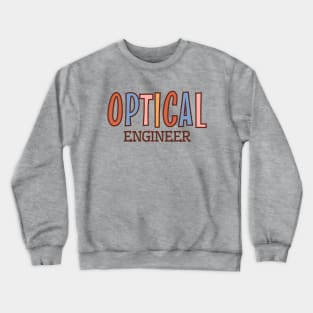 Optical Engineer, Optic Engineering Gradaution Crewneck Sweatshirt